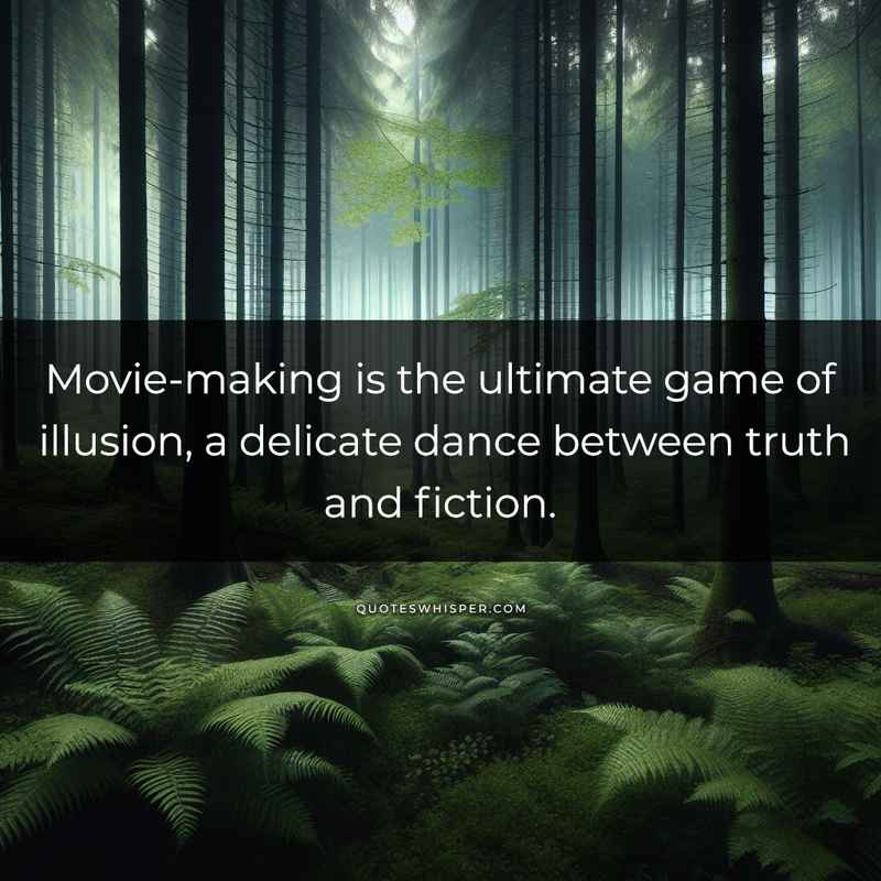 Movie-making is the ultimate game of illusion, a delicate dance between truth and fiction.