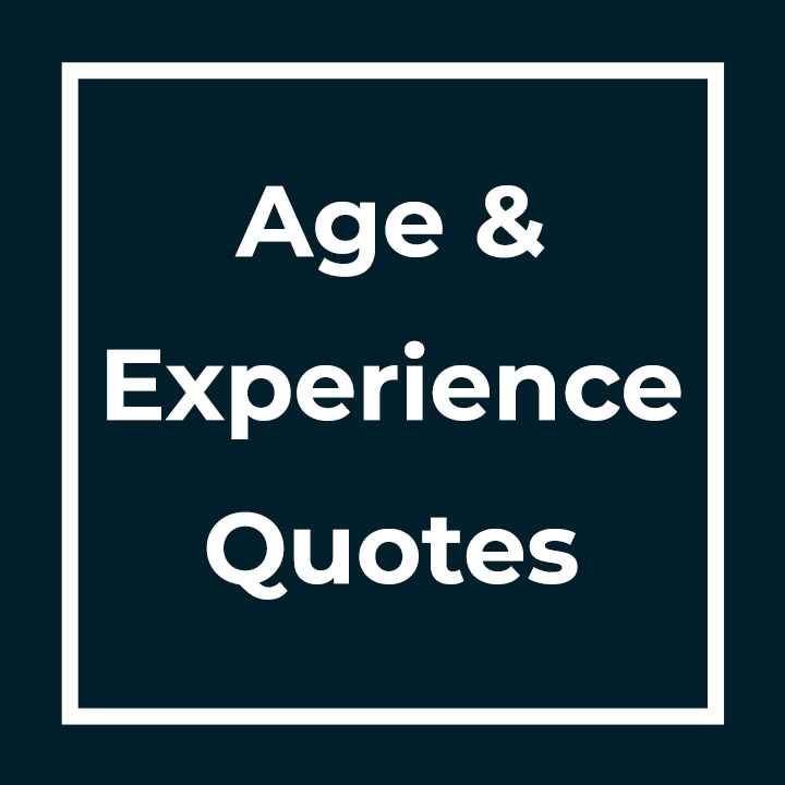 Age And Experience Quotes
