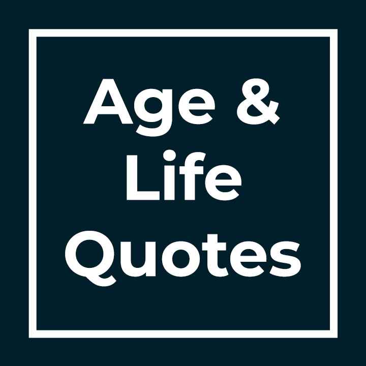 Age And Life Quotes