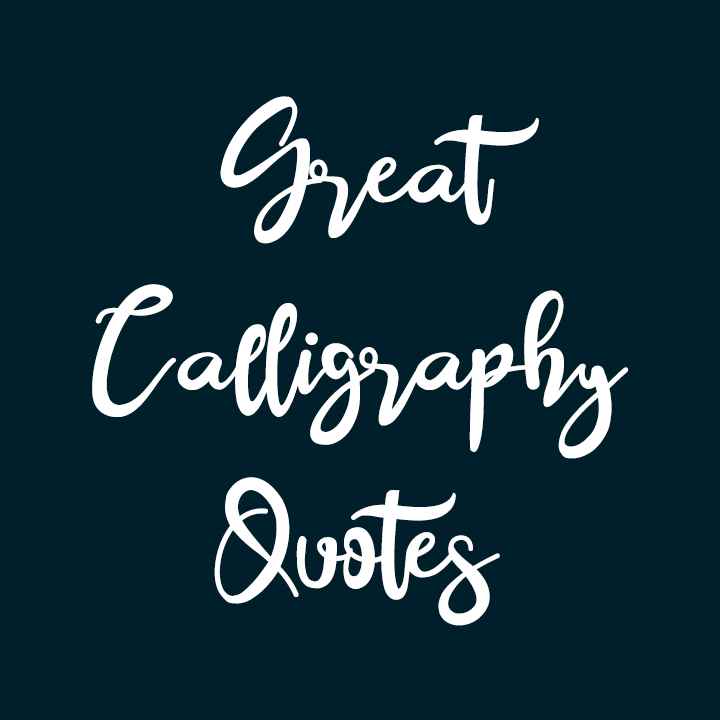 Great Calligraphy Quotes