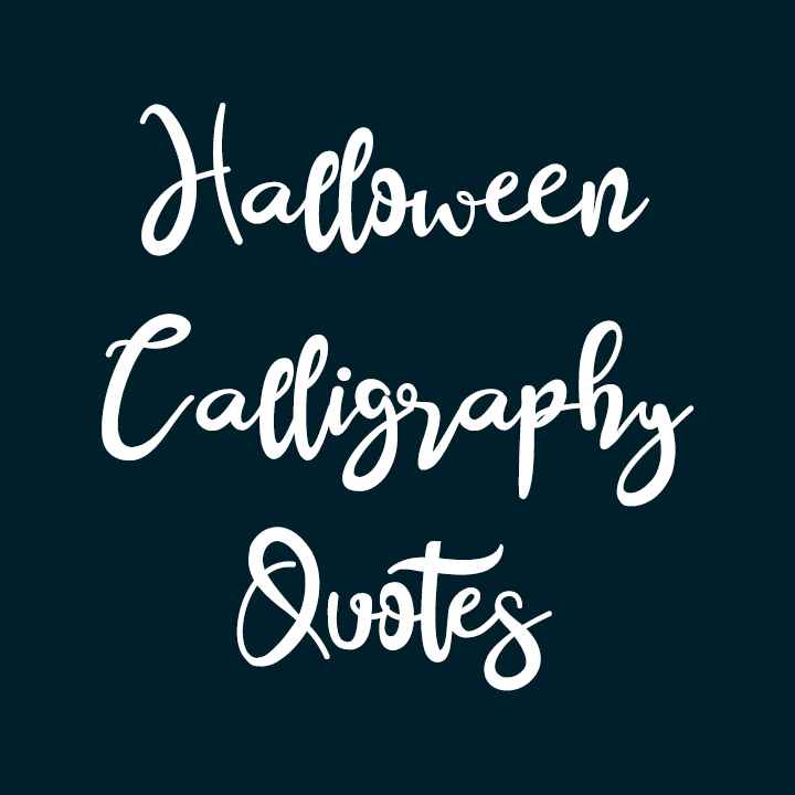 Halloween Calligraphy Quotes