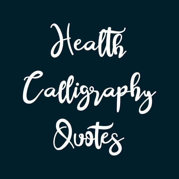 Health Calligraphy Quotes