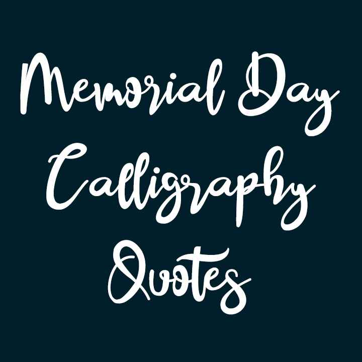 Memorial Day Calligraphy Quotes
