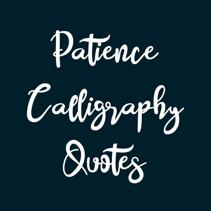 Patience Calligraphy Quotes