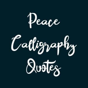 Peace Calligraphy Quotes