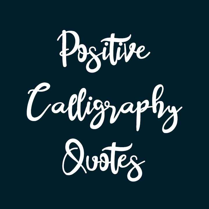 Positive Calligraphy Quotes