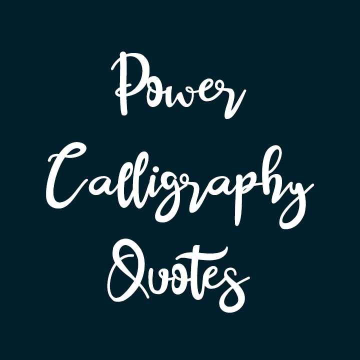 Power Calligraphy Quotes