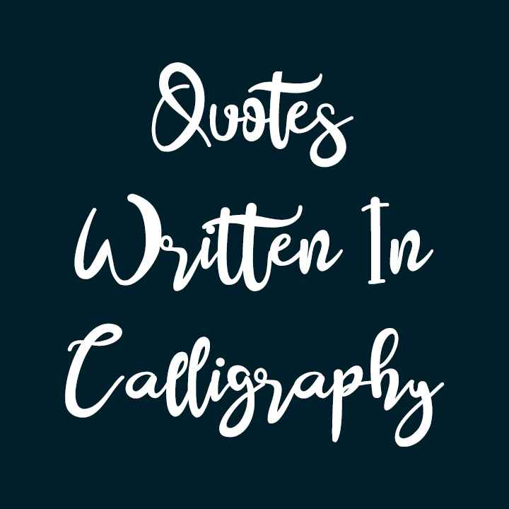 Quotes Written In Calligraphy