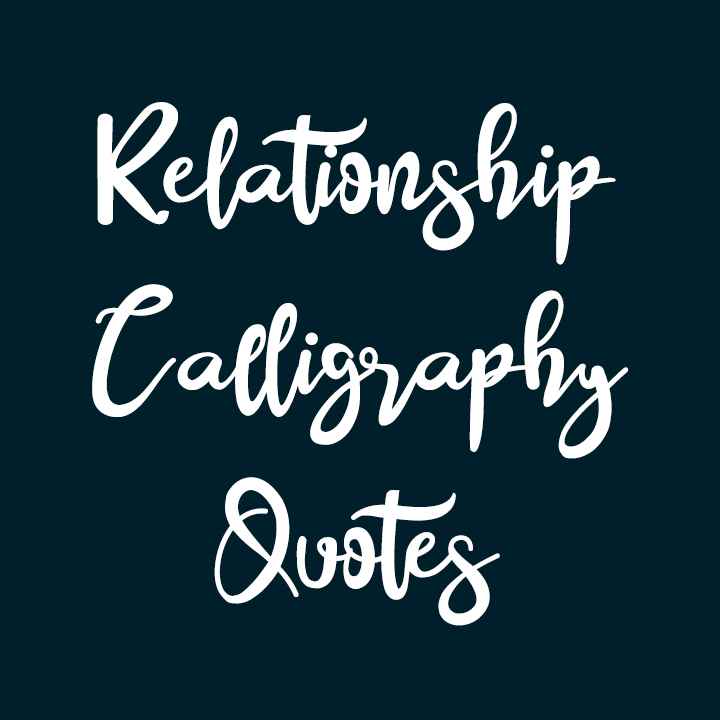 Relationship Calligraphy Quotes