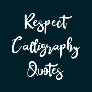 Respect Calligraphy Quotes