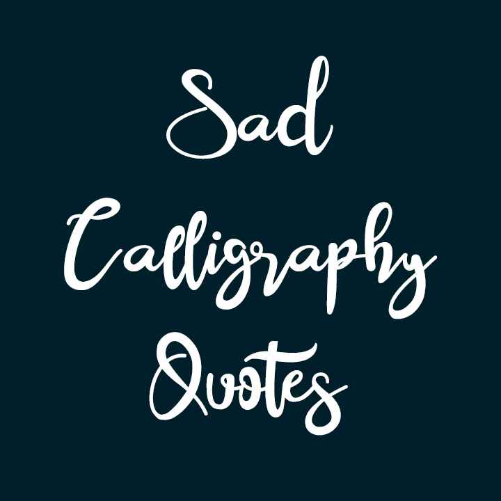 Sad Calligraphy Quotes