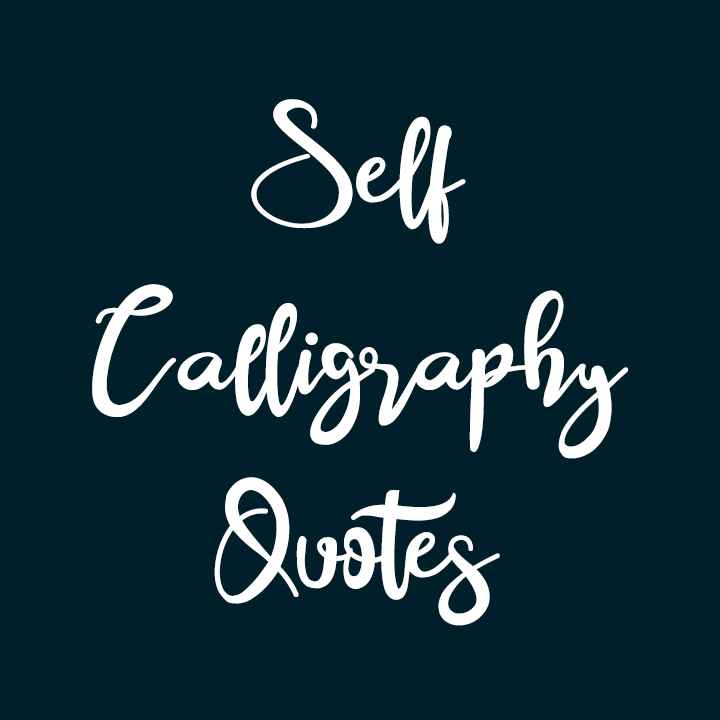Self Calligraphy Quotes