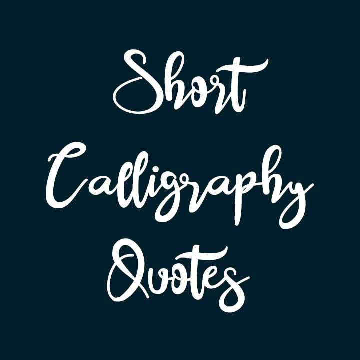 Short Calligraphy Quotes