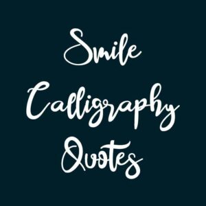 Smile Calligraphy Quotes