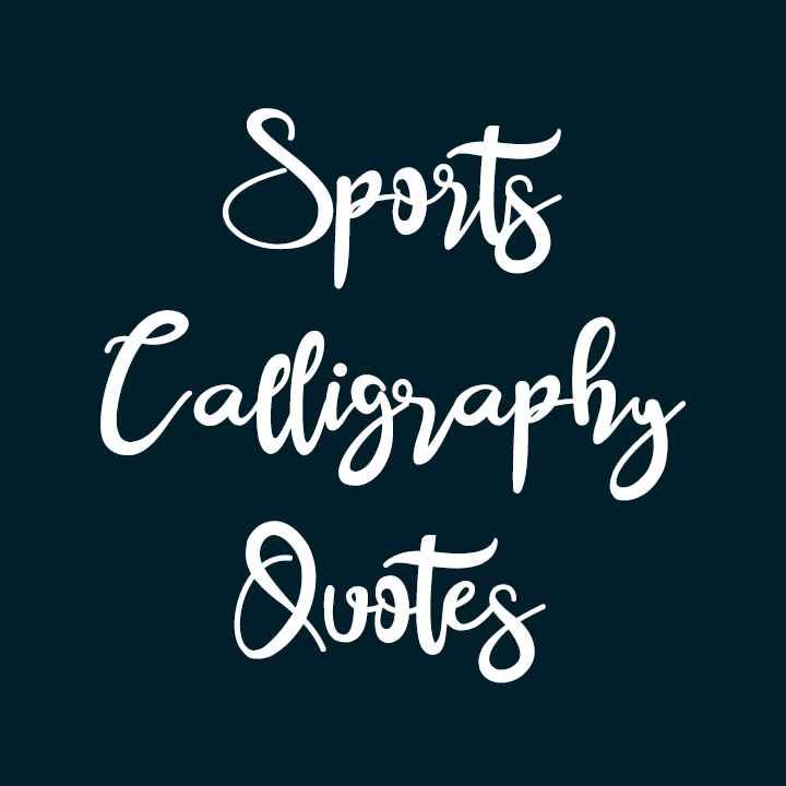 Sports Calligraphy Quotes