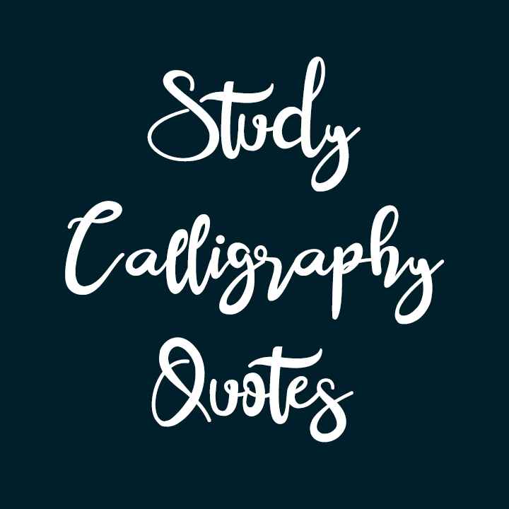 Study Calligraphy Quotes