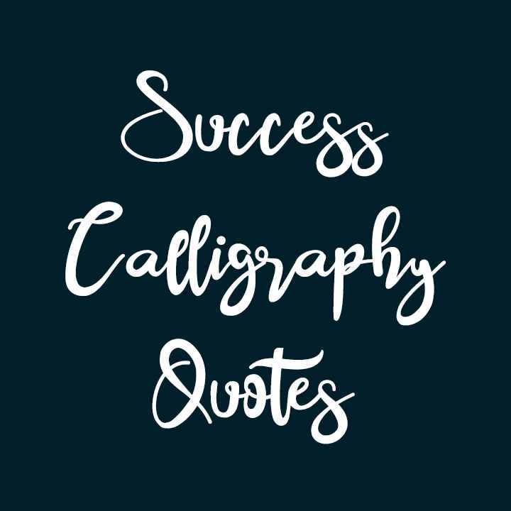 Success Calligraphy Quotes
