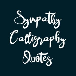 Sympathy Calligraphy Quotes