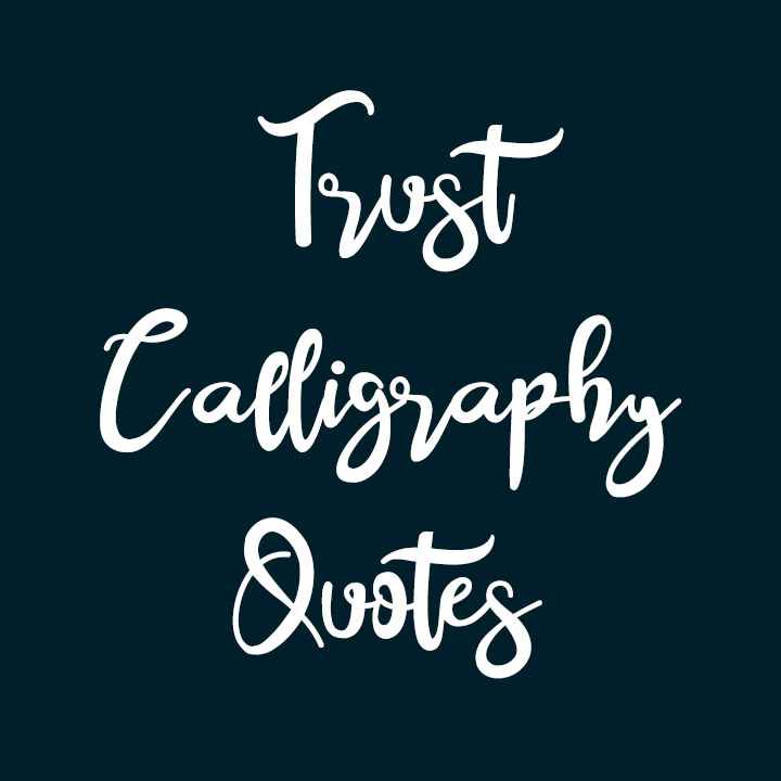 Trust Calligraphy Quotes
