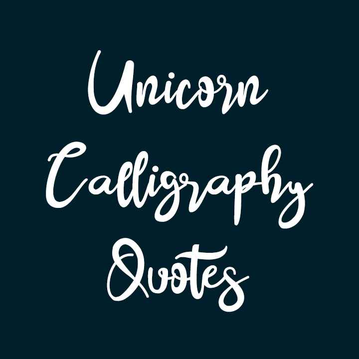 Unicorn Calligraphy Quotes