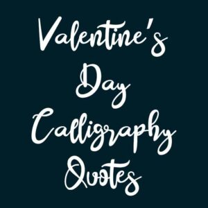 Valentine's Day Calligraphy Quotes