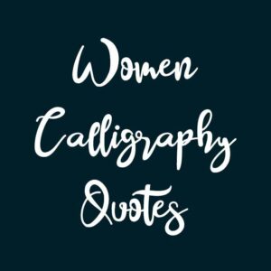Women Calligraphy Quotes